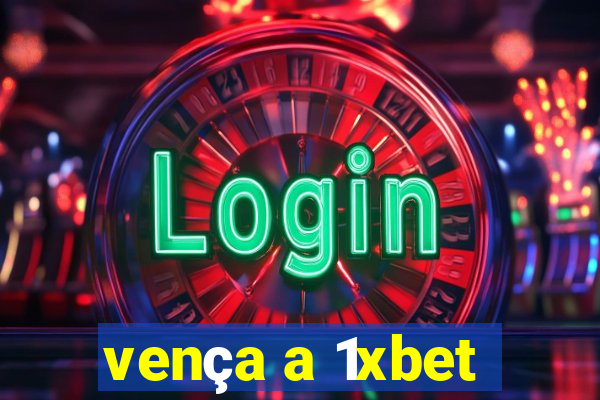 vença a 1xbet